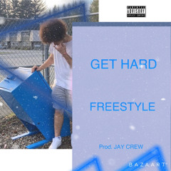 GET HARD FREESTYLE