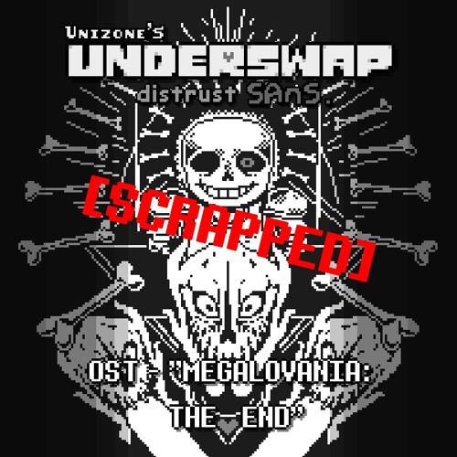 MEGALOVANIA: THE END - Unizone's Underswap Distrust [SCRAPPED]