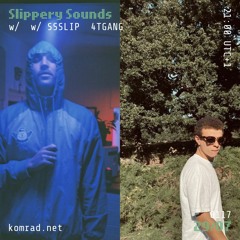 Slippery Sounds 003 w/ SSSLIP & 4TGANG