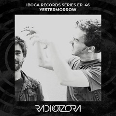 YESTERMORROW | Iboga Records Series Ep. 46 | 20/07/2022