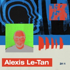 LAYER #311 | Alexis Le-Tan