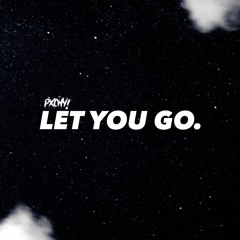 PXCHY! - Let You Go