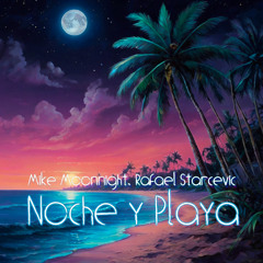 Mike Moonnight, Rafael Starcevic - Noche y Playa