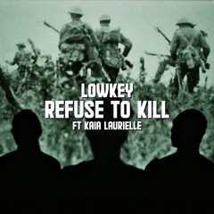Refuse To Kill (feat. Kaia Laurielle)