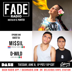 FADE Radio ep.040 ft. MI$$IL & D-WILD
