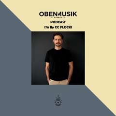 Obenmusik Podcast 176 By CC FLOCKI