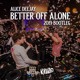 on Alice Deejay - Better Off Alone (Hak op de Tak &amp; Kruzo Bootleg)