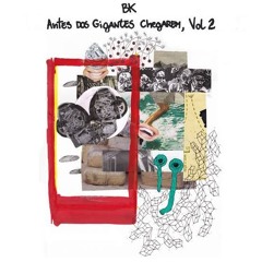 BK - Antes dos Gigantes Chegarem Vol.2 (EP Completo)