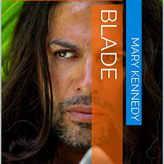 FREE EPUB 📙 Blade: Steel Patriots MC-Book 11 by  Mary Kennedy [PDF EBOOK EPUB KINDLE