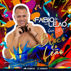 DJ Fábio Leão - BLOCO DO LEÃO // #LIVESET 2022