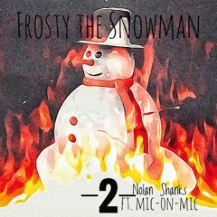 Frosty the Snowman 2 (FT. MIC-ON-MIC)