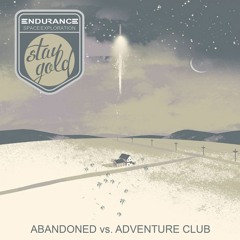Abandoned vs Adventure Club - Day One: Gold (Adventure Club Mashup/ Edge of Ultima Extended Edit)