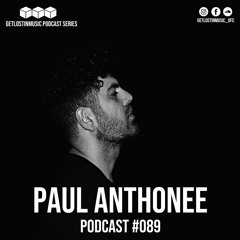 GetLostInMusic - Podcast #089 - Paul Anthonee