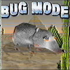 BUG MODE (PROD. TRASHJITMP3)