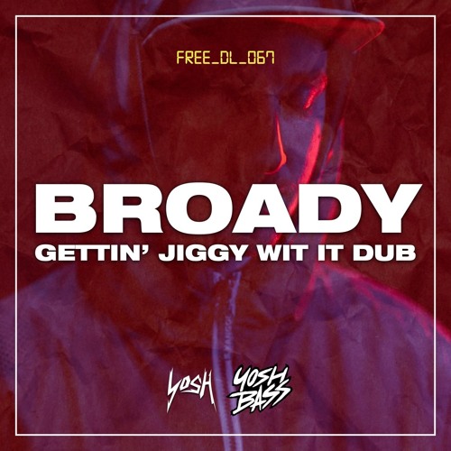 Broady - Gettin' Jiggy Wit It Dub [FREE DOWNLOAD]