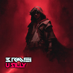 U SILLY [FREE DOWNLOAD]