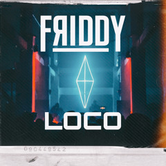 FRIDDY - LOCO