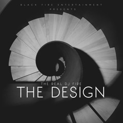 DJ Fire "The Design"