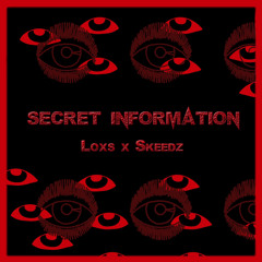 LOXS x SKEEDZ - Secret Information (200 Follower Free Download)