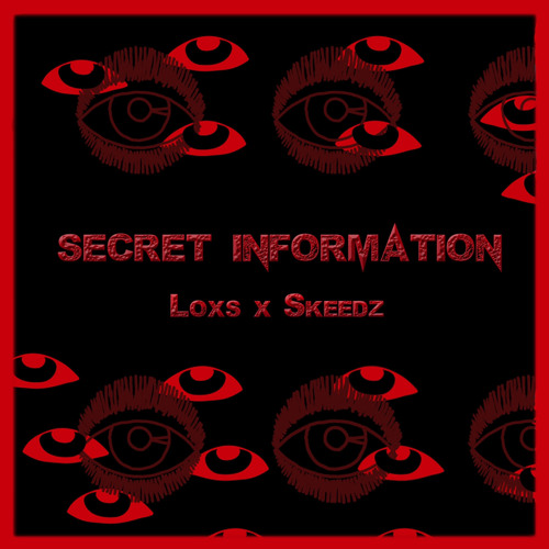 LOXS x SKEEDZ - Secret Information (200 Follower Free Download)