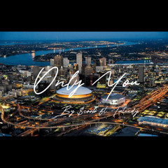 Only You Ft. Tateedy