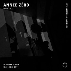 Internet Public Radio 4.11.21 | Année Zéro w/ Chance
