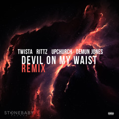 Devil on My Waist Remix (feat. Twista, Rittz, Upchurch & Demun Jones)