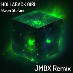Gwen Stefani - Hollaback Girl (JMBX Remix)