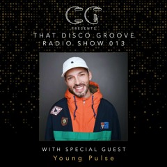 Young Pulse on That Disco Groove Radio Show 013