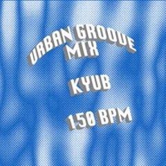 URBAN GROOVE MIX [150BPM]