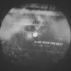 TL Premiere : Anthony Rother - Don't Stop The Beat (FRANCOIS DILLINGER Don't Chop The Beat Edit)