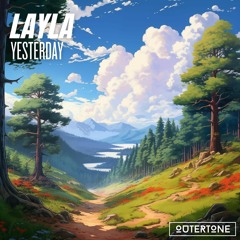 Layla - Yesterday [Outertone Release]