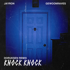 [FREE DL] Jayron x Gewoonraves - Knock Knock (Doruksen Remix)