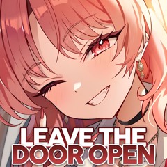 Nightcore - Leave The Door Open