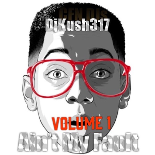 AintMyFault Vol 1 x 2K22 Blend Mix x DjKush317 x CFN DJs
