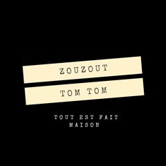 Zouzout - Tom Tom