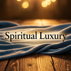 Spiritual Luxury - Original Session