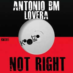 Antonio BM, Lovera - Not Right EP