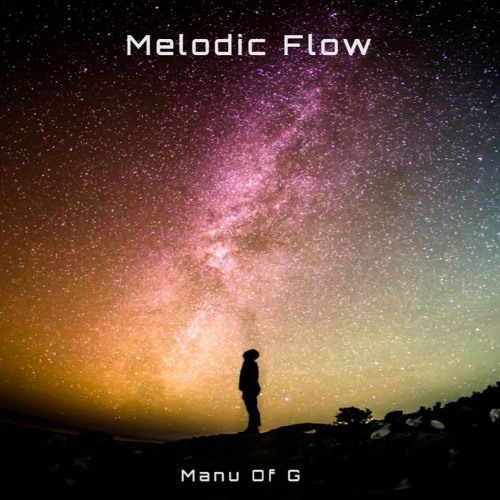 Melodic Flow - Manu Of G
