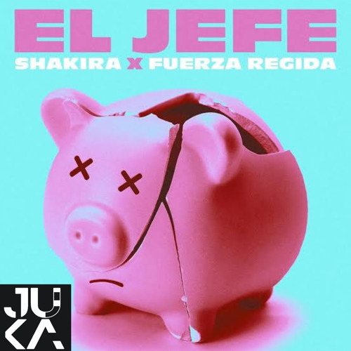 Stream EL JEFE-SHAKIRA,JAIR SANDOVAL-JUKA MASH UP by JUKA