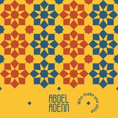 Abdel Adem - Who make you shine