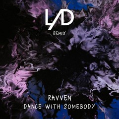 Ravven ft. Carlotta Schurbohm - Dance With Somebody (LAD remix)