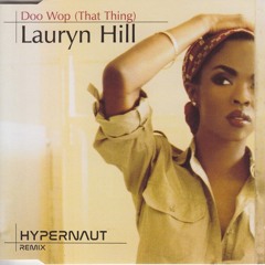 Ms. Lauryn Hill - Doo Wop (hypernaut remix)