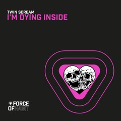 Twin Scream - I'm Dying Inside