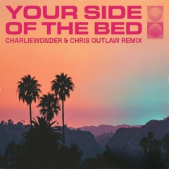 Loote - Your Side Of The Bed (CharlieWonder & Chris Outlaw Remix)