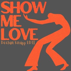 Show Me Love [Declan Knapp Edit]
