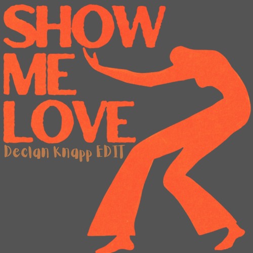 Show Me Love [Declan Knapp Edit]