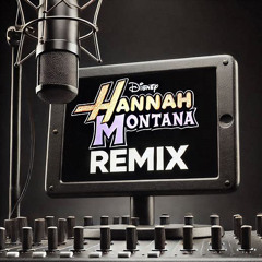 Hannah Montana (Official Remix)