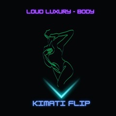 Loud Luxury - Body (Kimati Flip)