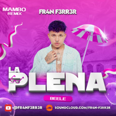 Beéle, Westcol & Ovy On The Drums - LA PLENA (Mambo Remix) FR4N F3RR3R